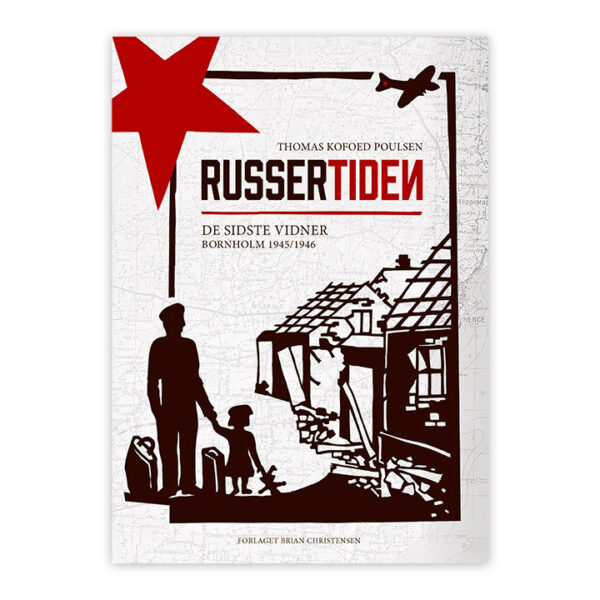 Russertiden – De sidste vidner – Bornholm 1945/1946