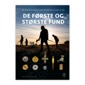 Bog om De Bornholmske Amatørarkæologers spændende fund igennem 25 år.