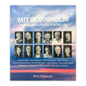 Mit Bornholm - 12 personligheder fortæller. Læs om de 12 stærke personligheder, som alle har sat deres aftryk på Bornholm.