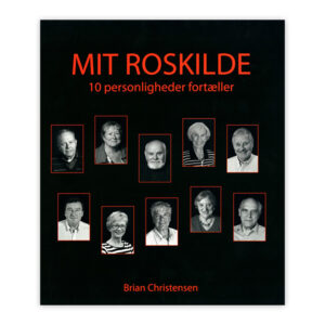 Mit Roskilde – 10 personligheder fortæller er en bog om Roskilde by og 10 personligheders tilknytning til domkirken, fjorden og til hinanden.