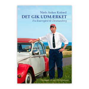 Niels Anker Kofoed – Det gik udmærket. Erindringsbog af forfatter Jette Hvidtfeldt.