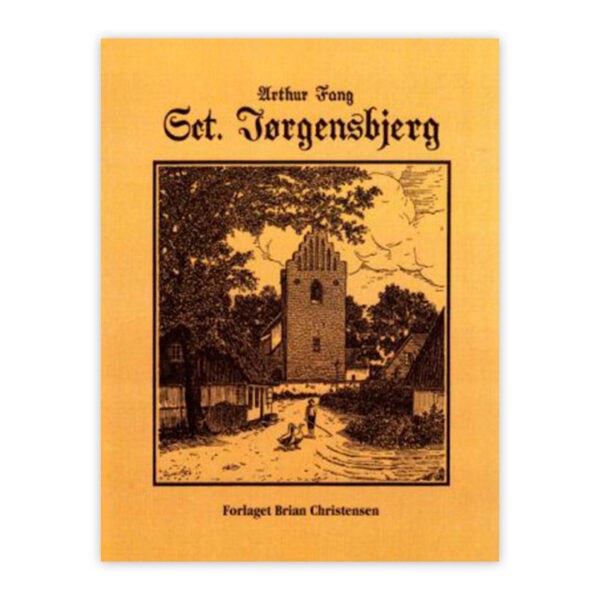 Sct. Jørgensbjerg. Bydelen, hvor syge og spedalske blev sendt ud - ude af syne og af byen. Skrevet af Roskildes store historiker Arthur Fang.