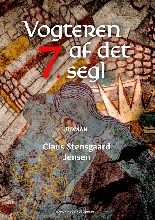 Vogteren af det 7. segl. Historisk roman af Claus Stensgaard Jensen.