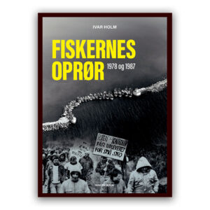 Fiskernes oprør 1978 og 1987. Bog af Ivar Holm.